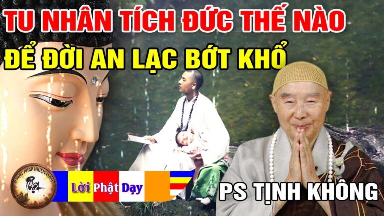 Phật Dạy Con Người Ăn Ở làm sao để tu Nhân tích đức để đời an lạc bớt khổ – Pháp Sư Tịnh Không -PPNM