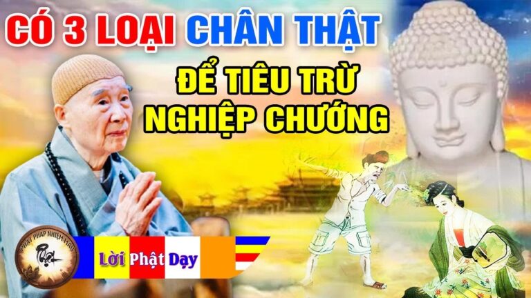 Phật Dạy Có 3 Loại CHÂN THẬT Để Tiêu Trừ Nghiệp Chướng – Pháp Sư Tịnh Không | Phật Pháp Nhiệm Màu