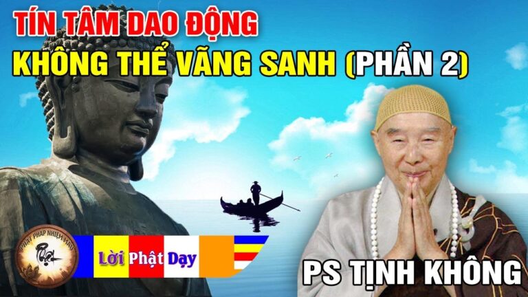 Tín Tâm Không Kiên Định Không Thể Vãng Sanh p2 – Pháp Sư Tịnh Không | Phật Pháp Nhiệm Màu