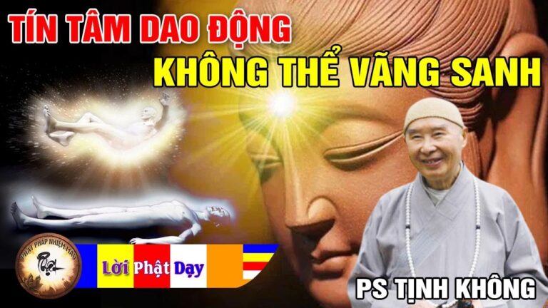 Tín Tâm Không Kiên Định Không Thể Vãng Sanh p1 – Pháp Sư Tịnh Không | Phật Pháp Nhiệm Màu