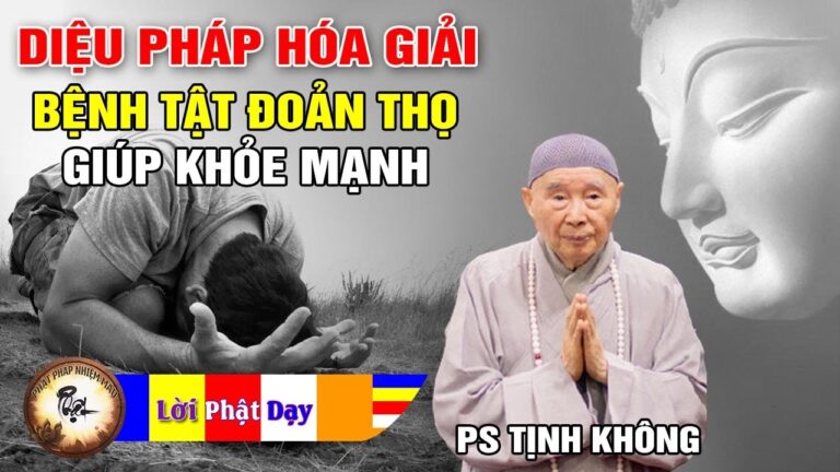 Diệu Pháp Hóa Giải Tai Nạn Bệnh Tật Đoản Thọ, Giúp Khỏe Mạnh… PS Tịnh Không | Phật Pháp Nhiệm Màu