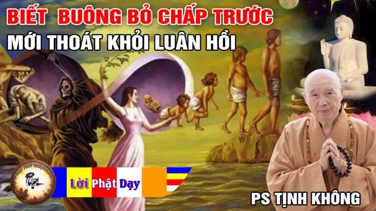 Buông Bỏ Chấp Trước Mới Có Thể Thoát Khỏi Luân Hồi – Pháp Sư Tịnh Không | Phật Pháp Nhiệm Màu