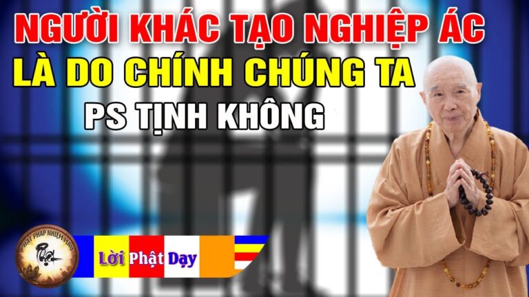 Chúng Sanh Tạo Nghiệp Ác Là Do Chính Chúng Ta Pháp Sư Tịnh Không – Phật Pháp Nhiệm Màu