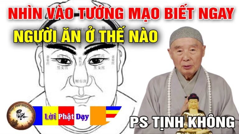 Phật Dạy Nhìn Vào TƯỚNG MẠO Là Biết Ngay Người Ăn Ở Thế Nào – PS Tịnh Không | Phật Pháp Nhiệm Màu