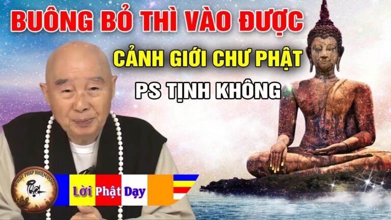 Buông bỏ thì vào được cảnh giới của chư Phật – Pháp sư Tịnh Không | Phật Pháp Nhiệm Màu