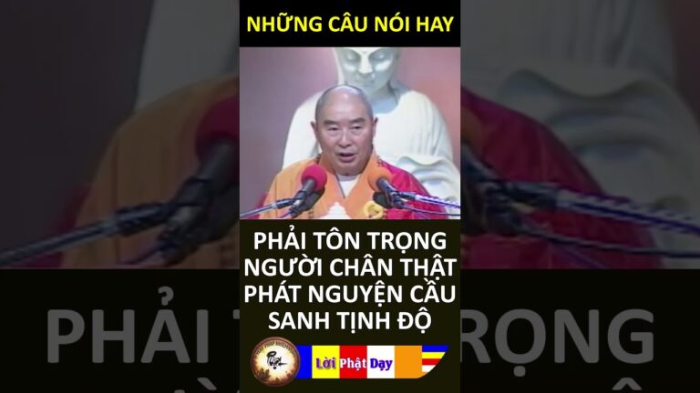 PHẢI TÔN TRỌNG NGƯỜI CHÂN THẬT PHÁT NGUYỆN CẦU SANH TỊNH ĐỘ – Pháp Sư Tịnh Không Phật Pháp Nhiệm Màu