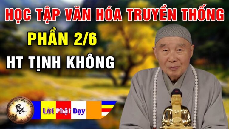 Học Tập Văn Hóa Truyền Thống Như Thế Nào p2/6 – HT Tịnh Không giảng | Phật Pháp Nhiệm Màu