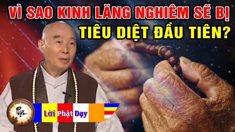 Vì sao Kinh Lăng Nghiêm sẽ bị TIÊU DIỆT ĐẦU TIÊN? Pháp Sư Tịnh Không – Phật Pháp Nhiệm Màu