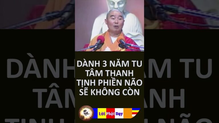 Dành 3 Năm Tu Tâm Thanh Tịnh Phiền Não Sẽ Không Còn – HT Tịnh Không | PPNM