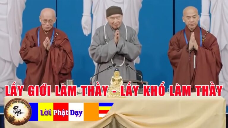 Vì sao phải Lấy Giới Làm Thầy – Lấy Khổ Làm Thầy? HT Tịnh Không | Phật Pháp Nhiệm Màu