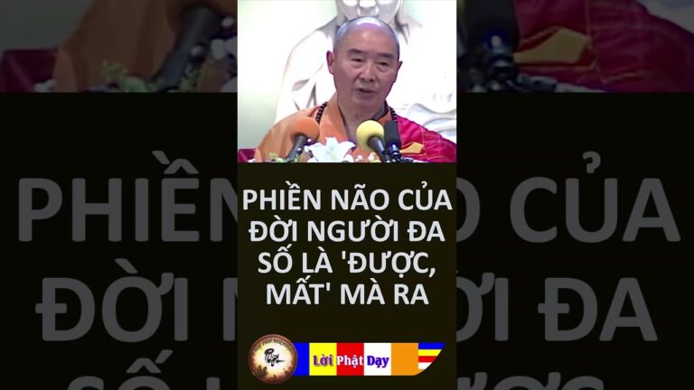 Phiền não của đời người đa số là ĐƯỢC MẤT mà ra – HT Tịnh Không | PPNM