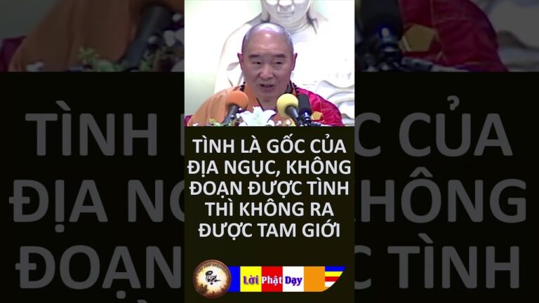 TÌNH là gốc của Địa Ngục nếu Không Đoạn Được Tình thì Không Ra Được Tam Giới – HT Tịnh Không | PPNM