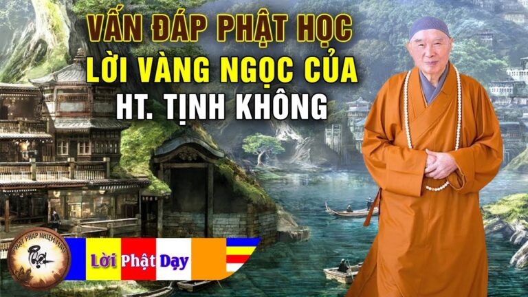 Lời vàng ngọc, khắc cốt, ghi tâm của Hòa Thượng Tịnh Không – Vấn đáp Phật pháp rất hay