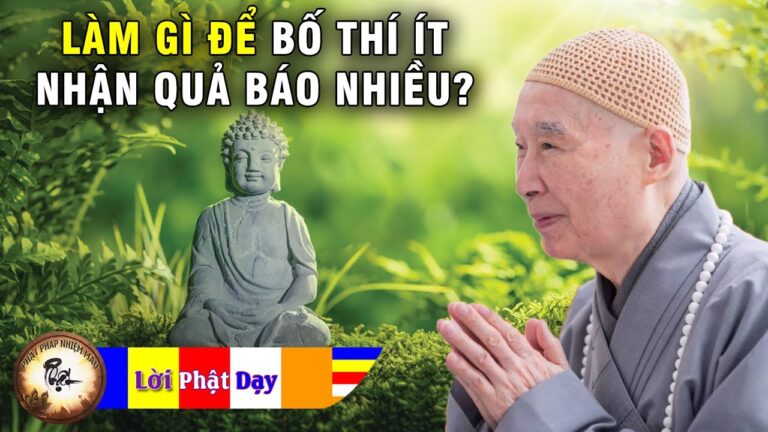 Làm thể nào để BỐ THÍ ÍT được QUẢ BÁO NHIỀU? Hòa Thượng Tịnh Không thuyết pháp