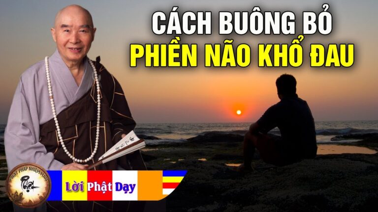 Cách Buông Bỏ Phiền Não Khổ Đau Để Tâm Được Thanh Thản – HT. Tịnh Không | Phật Pháp Nhiệm Màu