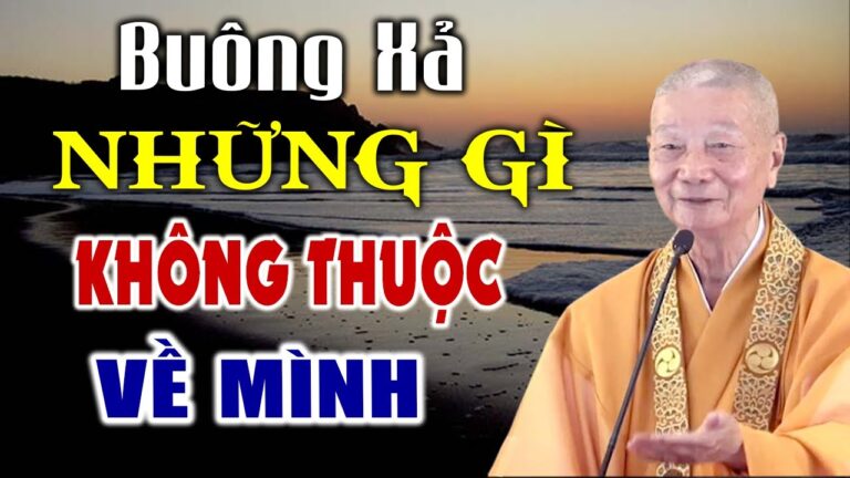 Đừng cố Níu Kéo những gì không thuộc về mình – HT. Thích Trí Quảng