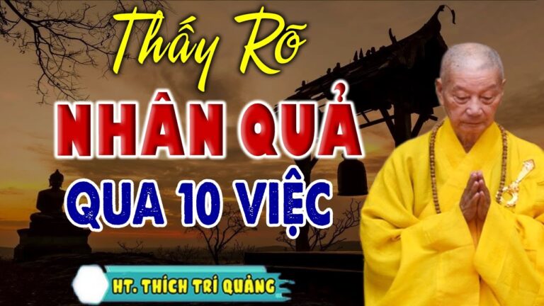 Thấy Rõ Nhân Quả Sờ Sờ Trước Mắt Qua 10 điều Phật Dạy – HT. Thích Trí Quảng