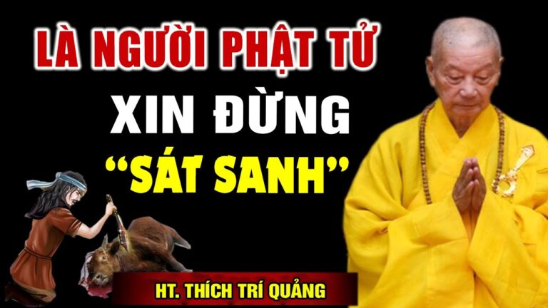 LÀ NGƯỜI PHẬT TỬ “XIN ĐỪNG SÁT SANH” – HT. Thích Trí Quảng