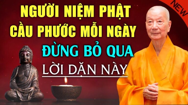 Người Niệm Phật CẦU PHƯỚC mỗi ngày đừng bỏ qua lời dặn này – HT. Thích Trí Quảng