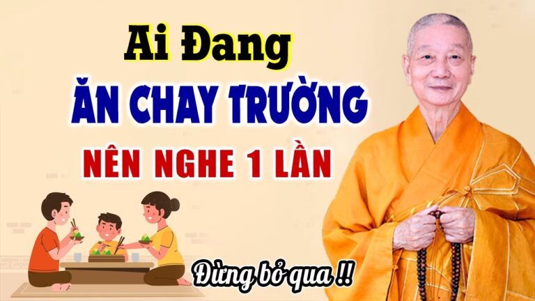 Ai đang Ăn Chay Trường nên nghe điều này 1 lần – HT. Thích Trí Quảng (rất quan trọng)