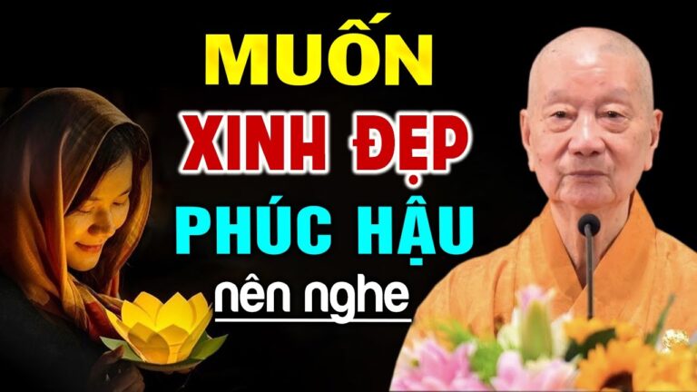 Phật Dạy muốn Dung Mạo Xinh Đẹp cần biết những điều này – HT. Thích Trí Quảng