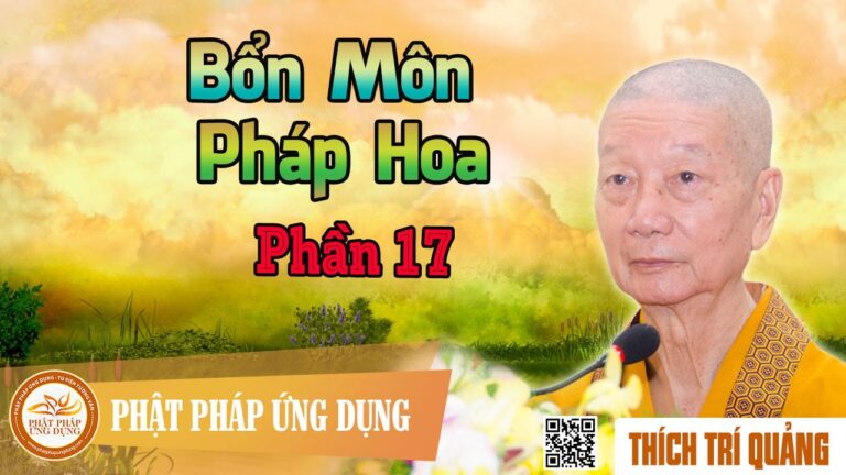 Bổn Môn Pháp Hoa phần 17 – Thầy Thích Trí Quảng thuyết giảng