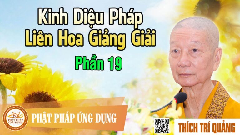 Kinh Diệu Pháp Liên Hoa Giảng Giải phần 19 – Thầy Thích Trí Quảng giảng pháp