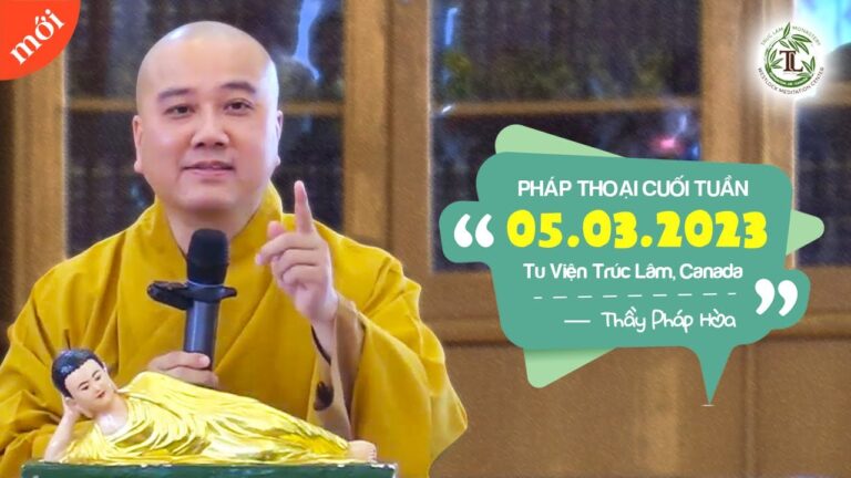 Pháp thoại cuối tuần 05.03.2023 (Tu Viện Trúc Lâm, Canada) – Thầy Thích Pháp Hòa