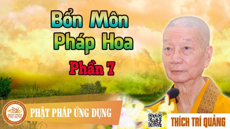 Bổn Môn Pháp Hoa phần 07 – Thầy Thích Trí Quảng thuyết giảng