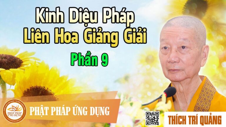 Kinh Diệu Pháp Liên Hoa Giảng Giải phần 09 – Thầy Thích Trí Quảng giảng pháp