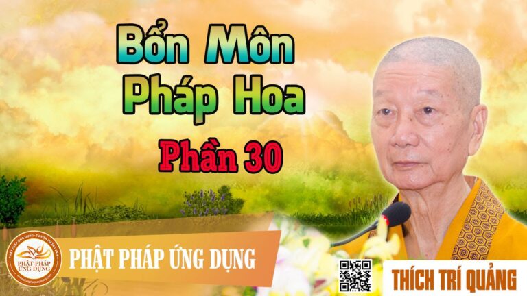 Bổn Môn Pháp Hoa phần 30 – Thầy Thích Trí Quảng thuyết giảng