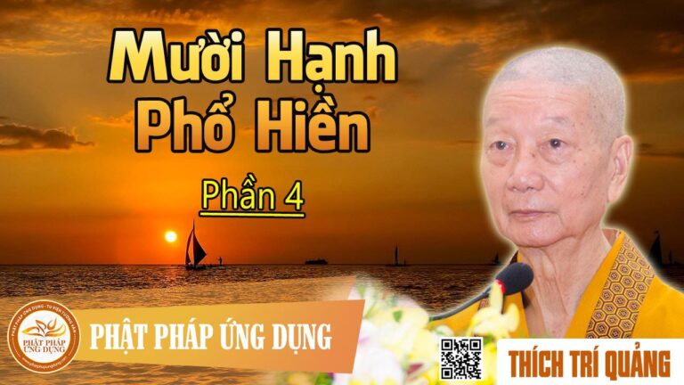 Mười Hạnh Phổ Hiền phần 4 – Pháp Thoại Thầy Thích Trí Quảng