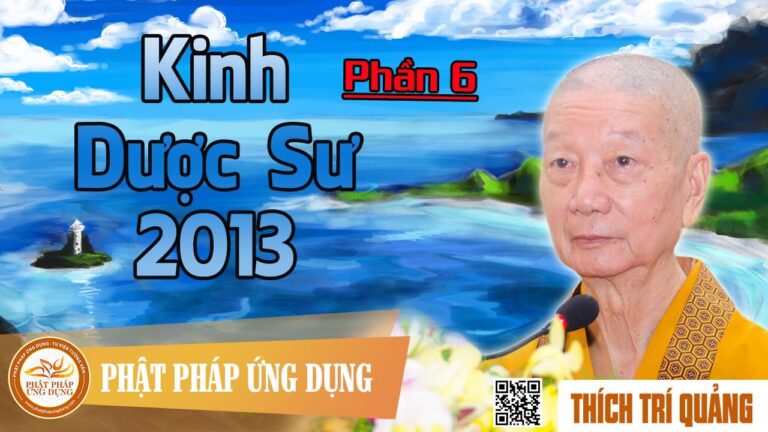 Kinh Dược Sư 2013 phần 6 – Thầy Thích Trí Quảng giảng pháp