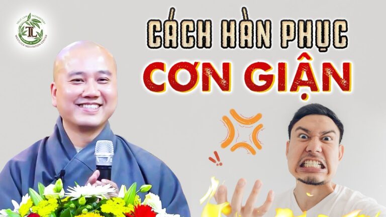 Hàn Phục Cơn Giận Không Phải Là Điều Khó Nếu Nắm Rõ Điều Này – Thầy Thích Pháp Hòa