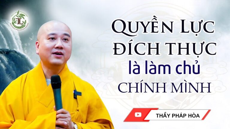 Quyền lực đích thực là quyền làm chủ chính mình – Thầy Thích Pháp Hòa