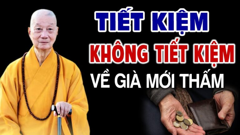 Khôn Ngoan Nhất Là Phải Biết Tiết Kiệm Về Già Mới Thấm – HT. Thích Trí Quảng