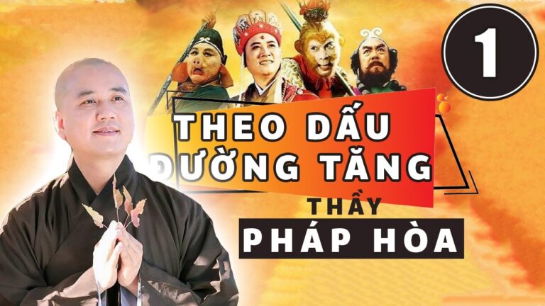 #01 | Theo Dấu Đường Tăng | Tây Du Ký 1986 | Thầy Thích Pháp Hòa