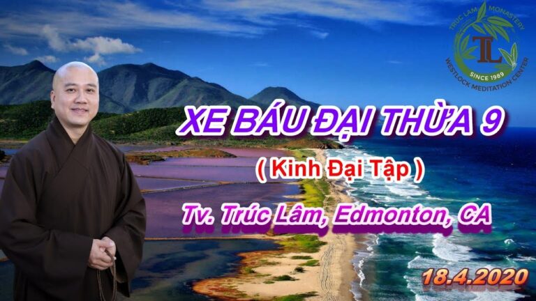 Xe Báu Đại Thừa 09 – Thầy Thích Pháp Hòa (Tv.Trúc Lâm.18.4.2020)