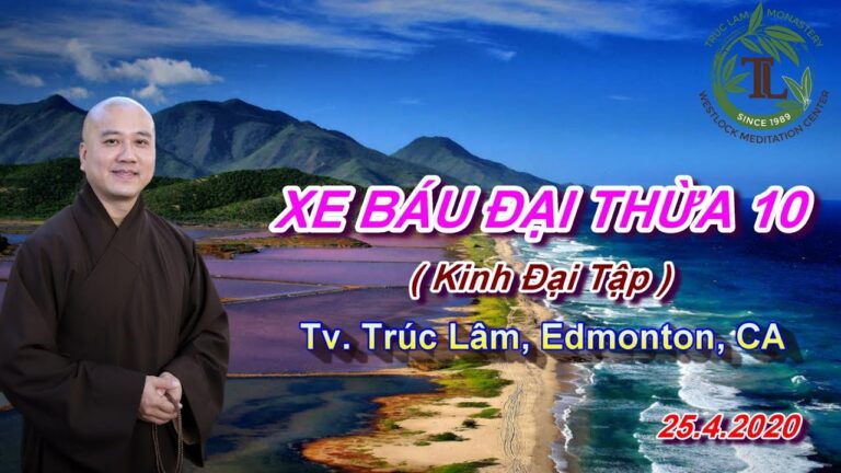 Xe Báu Đại Thừa 10 – Thầy Thích Pháp Hòa (Tv.Trúc Lâm.25.4.2020)