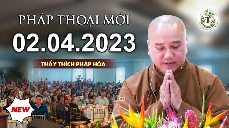 Pháp thoại mới 02.04.2023 – Tu Viện Trúc Lâm, Canada – Thầy Thích Pháp Hòa