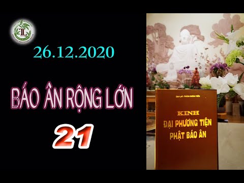 Báo Ân Rộng Lớn 21 – Thầy Thích Pháp Hòa (Tv Trúc Lâm, ngày 26.12.2020)