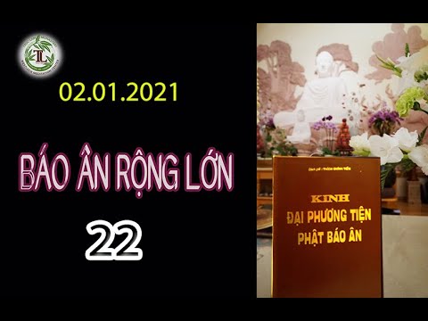 Báo Ân Rộng Lớn 22 – Thầy Thích Pháp Hòa (Tv Trúc Lâm, ngày 02.01.2021)