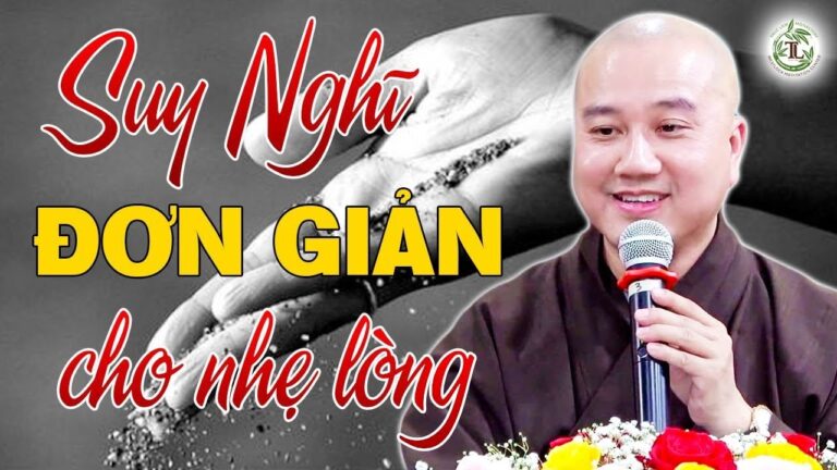 Suy nghĩ quá nhiều dễ khiến cuộc sống rơi vào mệt mỏi, bế tắc – Thầy Thích Pháp Hòa