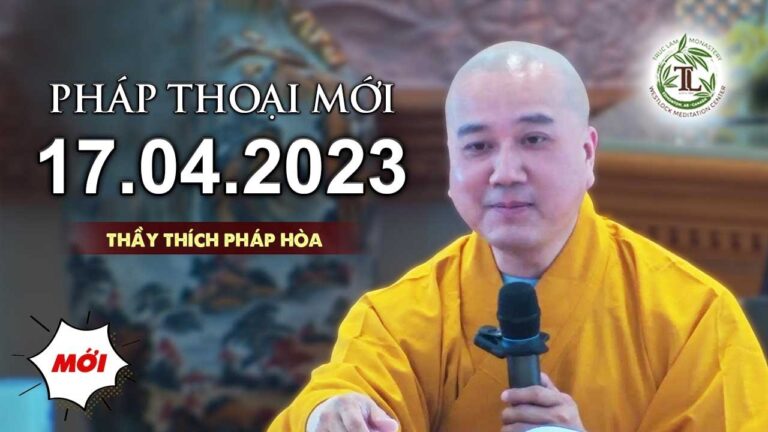 Pháp thoại mới 17.04.2023 – Tu Viện Trúc Lâm, Canada – Thầy Thích Pháp Hòa