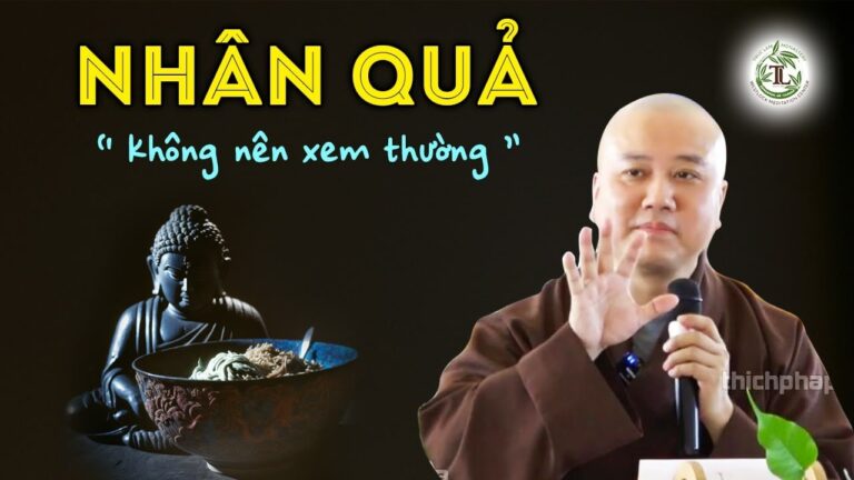 Đừng xem thường luật nhân quả – Thầy Thích Pháp Hòa