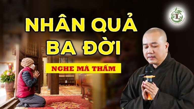 Nhân Quả 3 Đời “đừng đợi thấy mới tin” – Thầy Thích Pháp Hòa