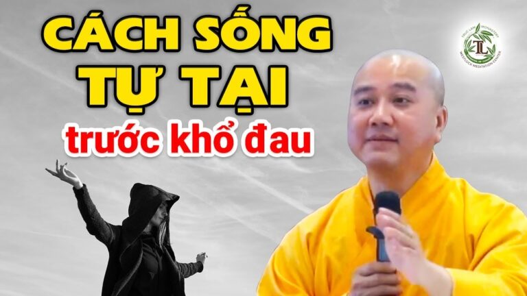 Cách sống tự tại trong đau khổ – Thầy Thích Pháp Hòa