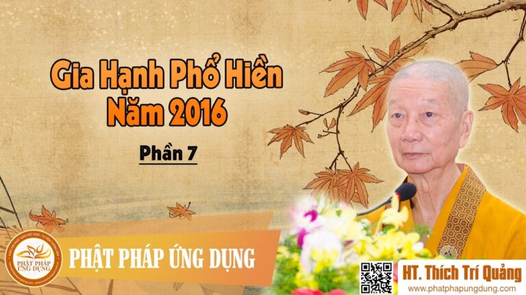 Gia Hạnh Phổ Hiền Giảng Năm 2016 Phần 7 – HT Thích Trí Quảng