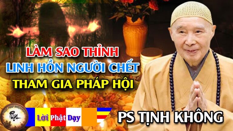 Làm thế nào thỉnh linh hồn người chết đột tử tham gia được pháp hội? Pháp Sư Tịnh Không