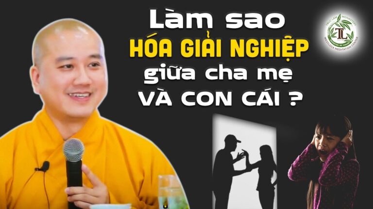 Làm sao Hóa Giải NGHIỆP giữa cha mẹ và con cái? – Vấn Đáp Thầy Thích Pháp Hòa